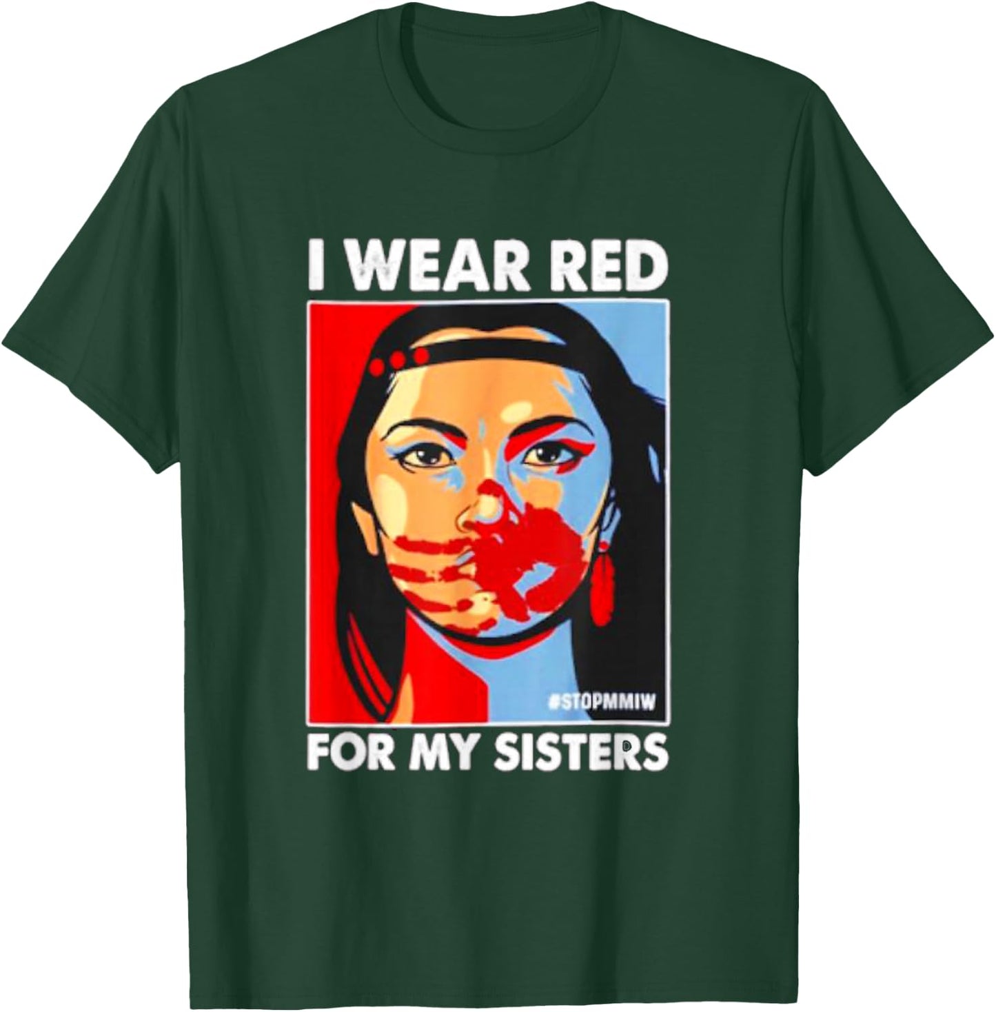 I Wear Red for My,Sister Native American Stop MMIW Small T-Shirt - T-Shirt | Forest