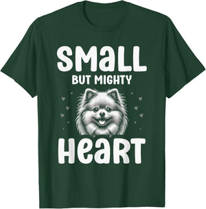 Pomeranian Pet Puppy Small But Mighty Heart T-Shirt - T-Shirt | Forest