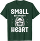 Pomeranian Pet Puppy Small But Mighty Heart T-Shirt - T-Shirt | Forest