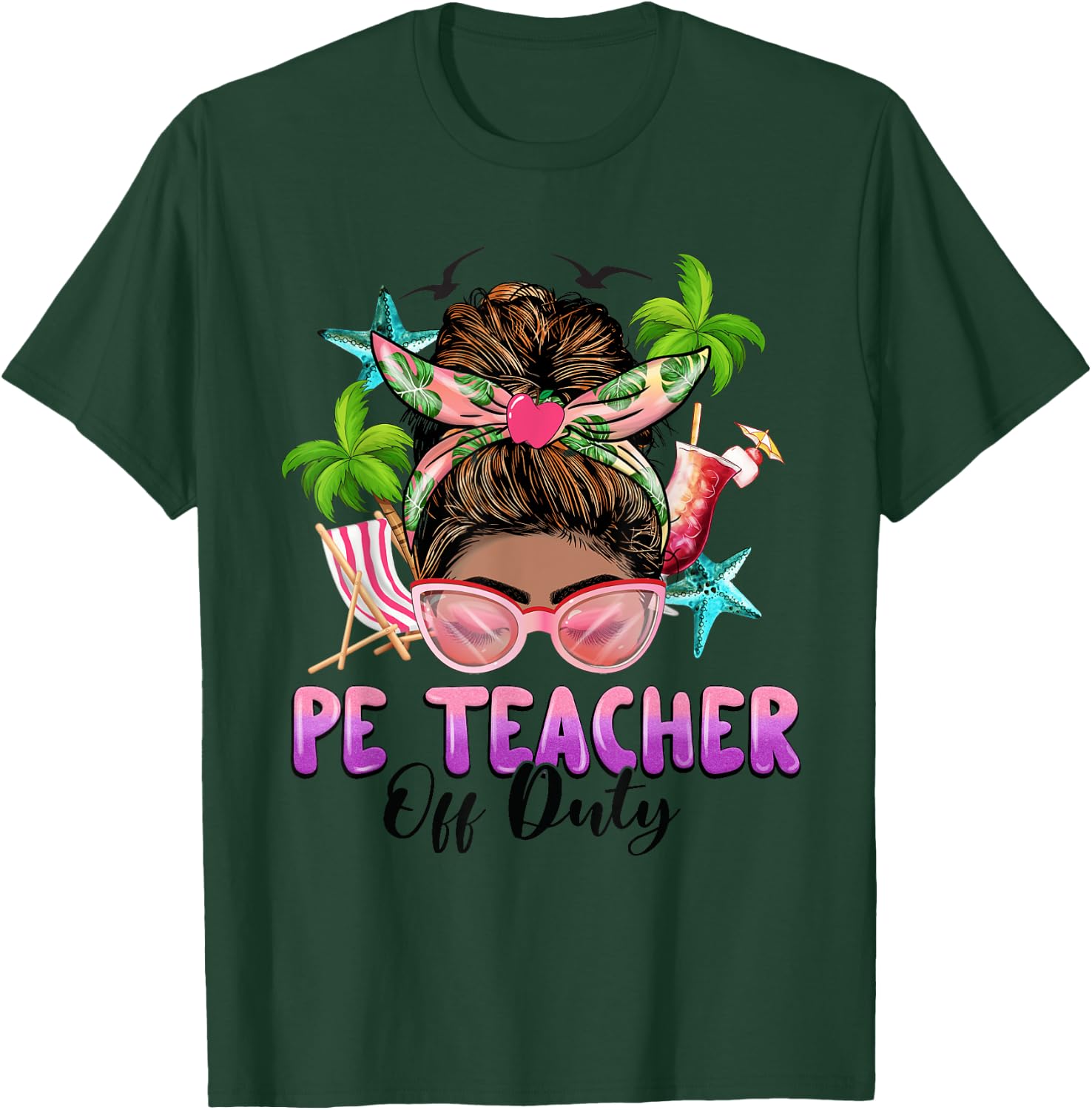 PE Teacher Off Duty Messy Bun Black Women Last Day Of School T-Shirt - T-Shirt | Forest