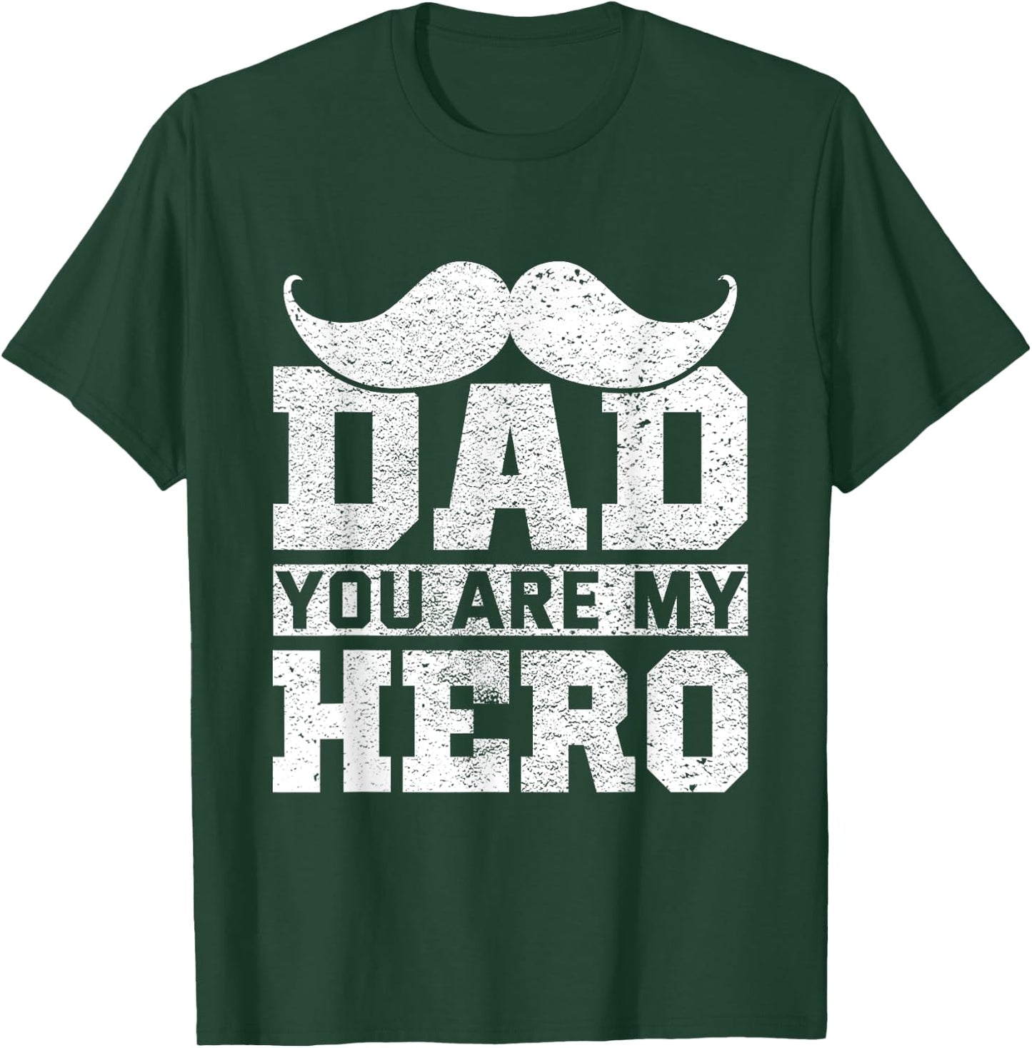 Dad You Are My Hero Father's Day T-Shirt - T-Shirt | Forest