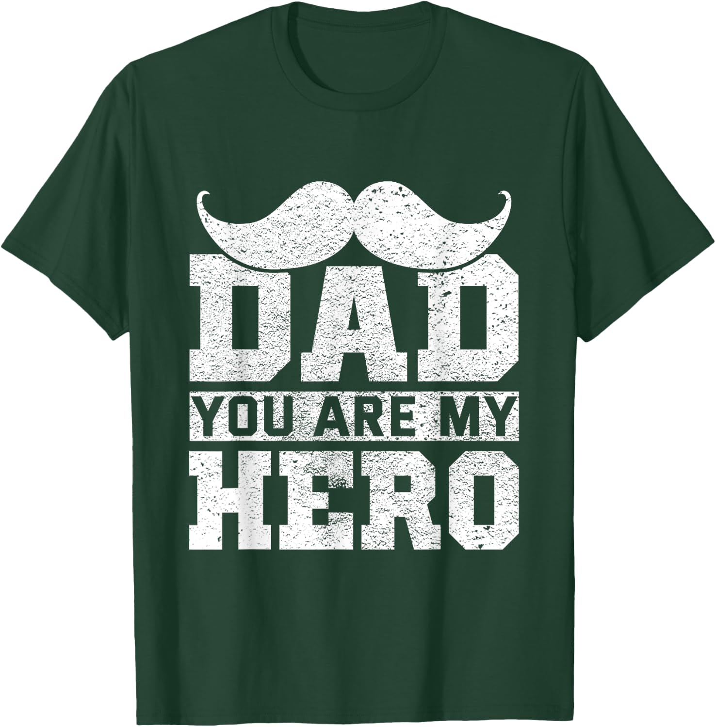 Dad You Are My Hero Father's Day T-Shirt - T-Shirt | Forest