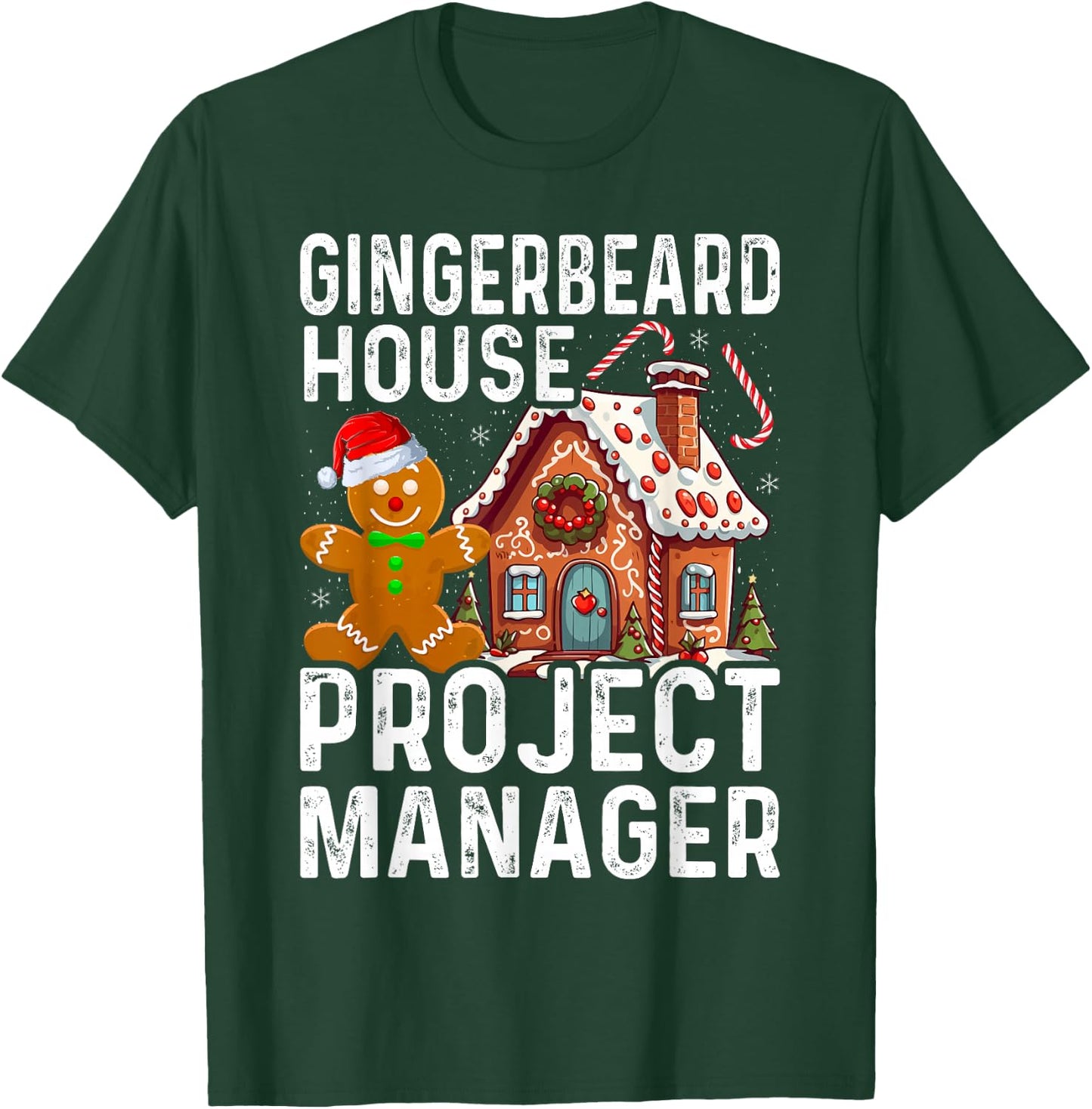 Gingerbread House Project Manager Christmas Cookie Baking T-Shirt - T-Shirt | Forest