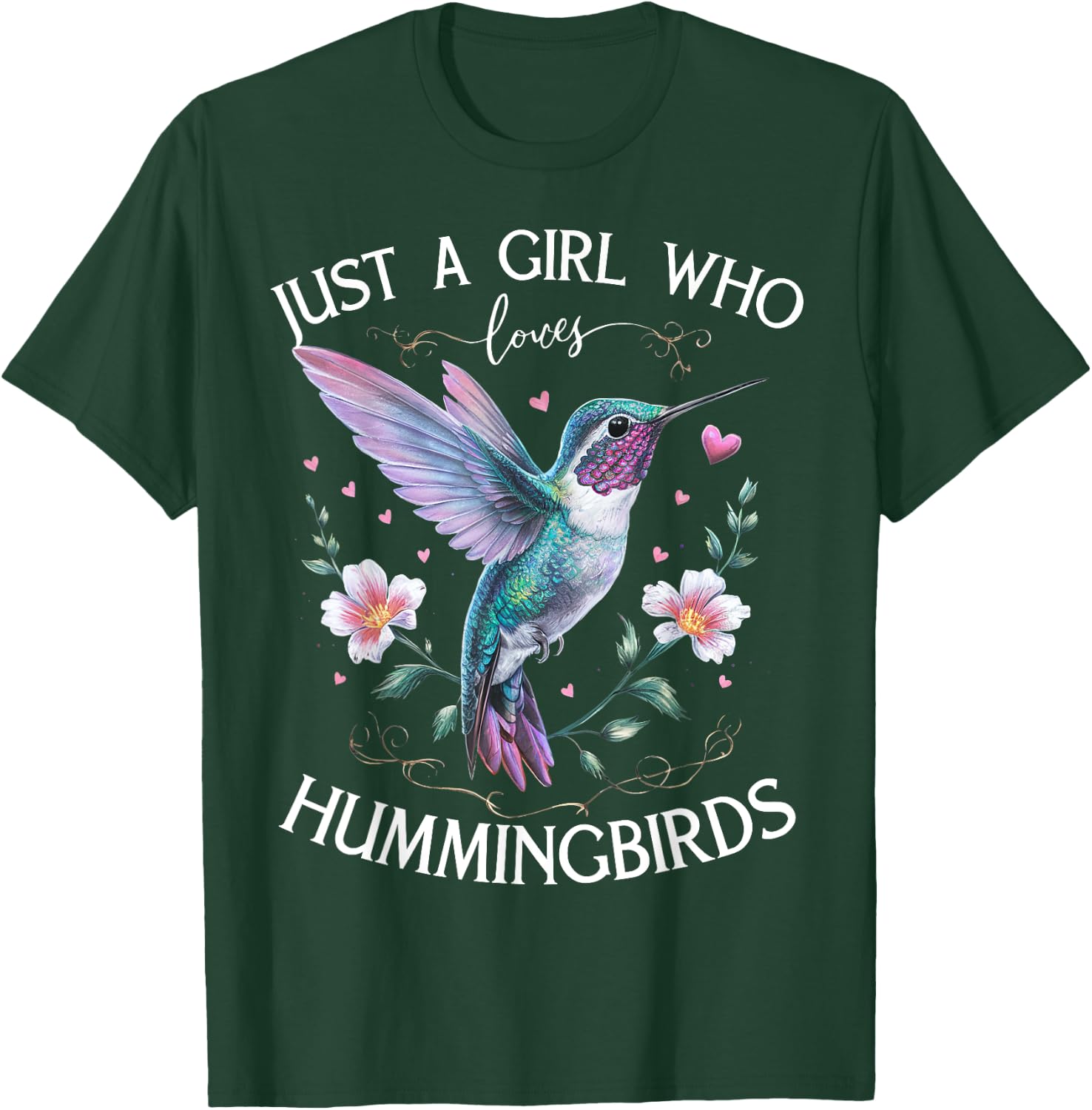 Just a Girl Who Loves Hummingbirds Bird Lovers Nature T-Shirt - T-Shirt | Forest