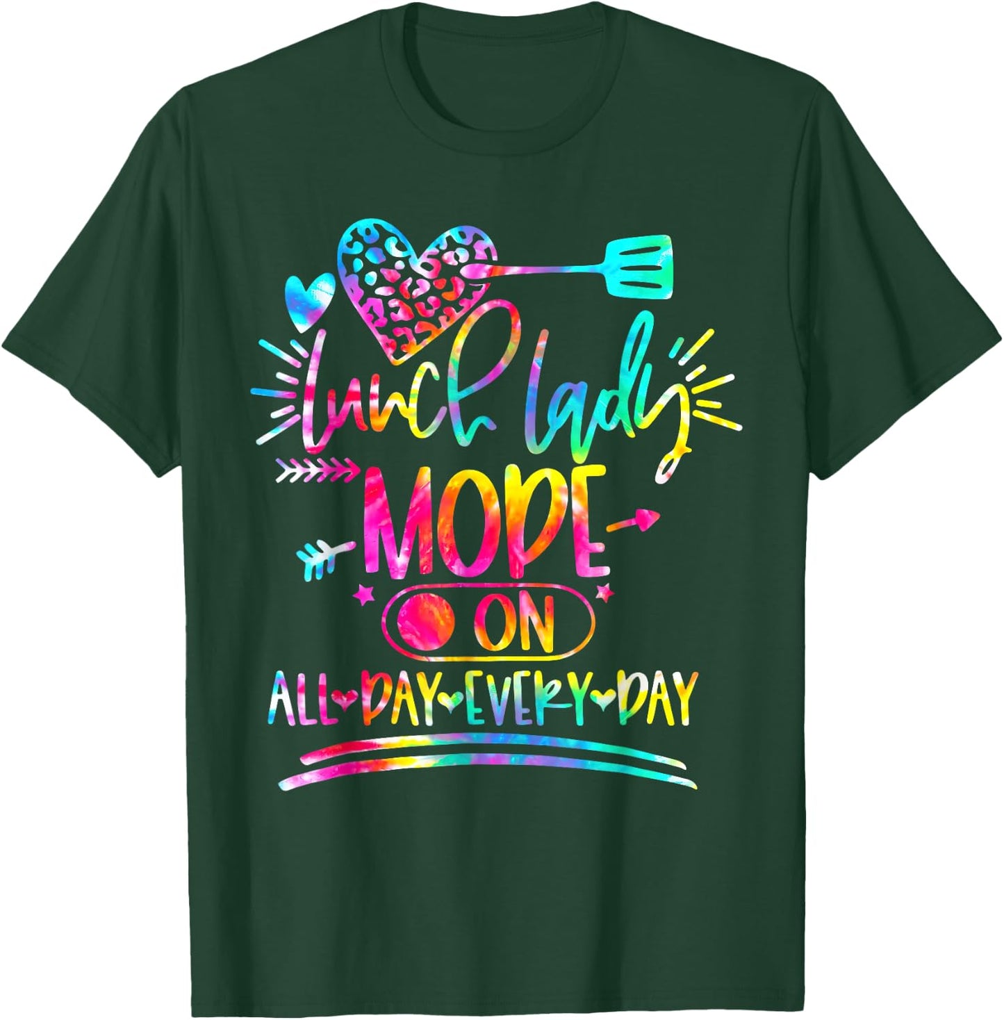 Tie Dye Lunch Lady Mode On All Day Every Day Lunch Lady Life T-Shirt - T-Shirt | Forest