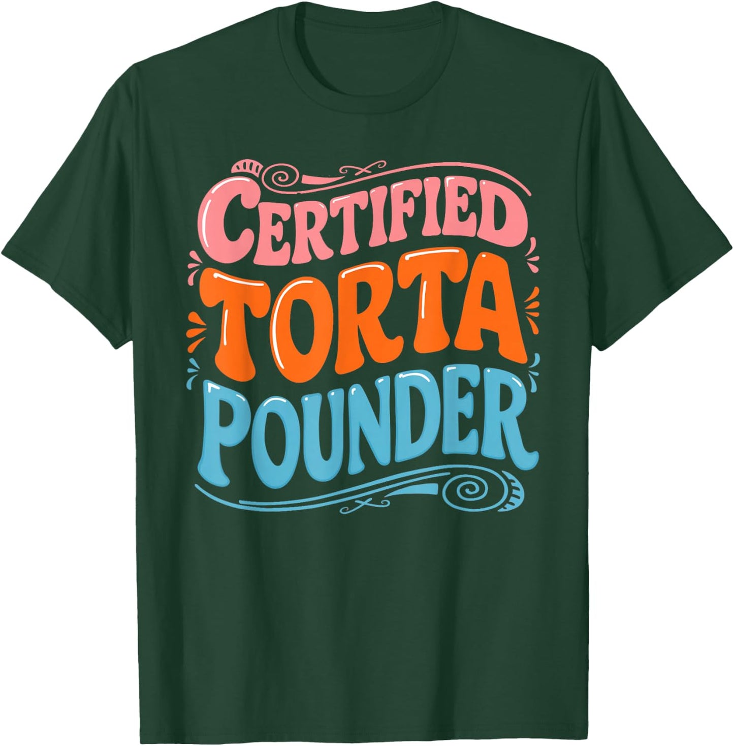 Certified Torta Pounder Design T-Shirt - T-Shirt | Forest
