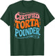 Certified Torta Pounder Design T-Shirt - T-Shirt | Forest