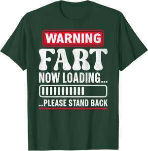 Warning Fart Now Loading Please Stand Back T-Shirt - T-Shirt | Forest