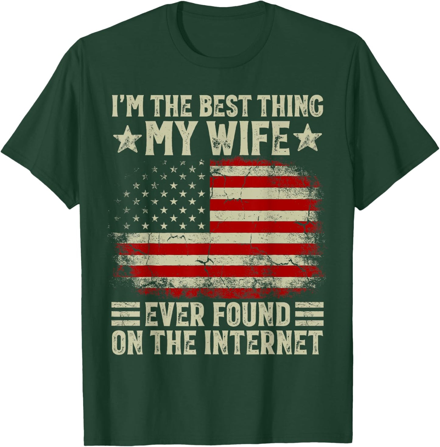 I'm The Best Thing My Wife Ever Found On The Internet Retro T-Shirt - T-Shirt | Forest
