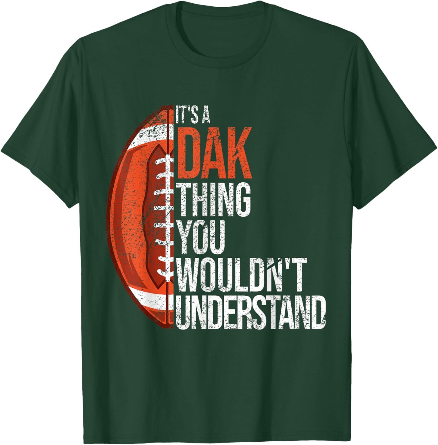 It's a Dak Thing you wouldn't Understand - Funny Dak T-Shirt - T-Shirt | Forest