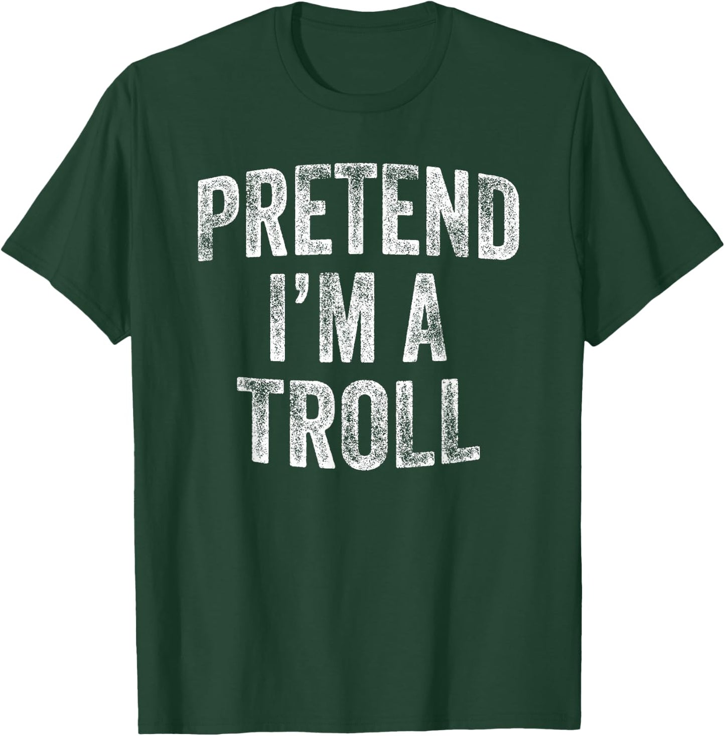 Pretend I'm A Troll Costume Family Lazy Halloween Party T-Shirt - T-Shirt | Forest