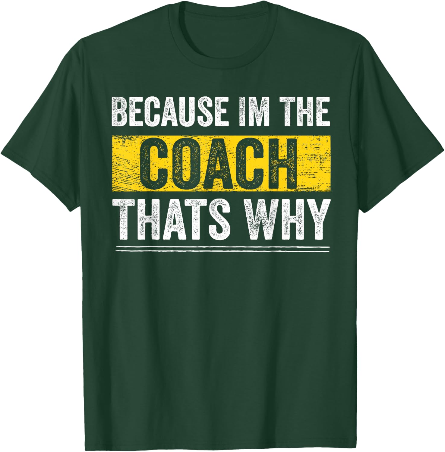 Because I'm The Coach That's Why Funny Vintage Coaching Gift Small T-Shirt - T-Shirt | Forest