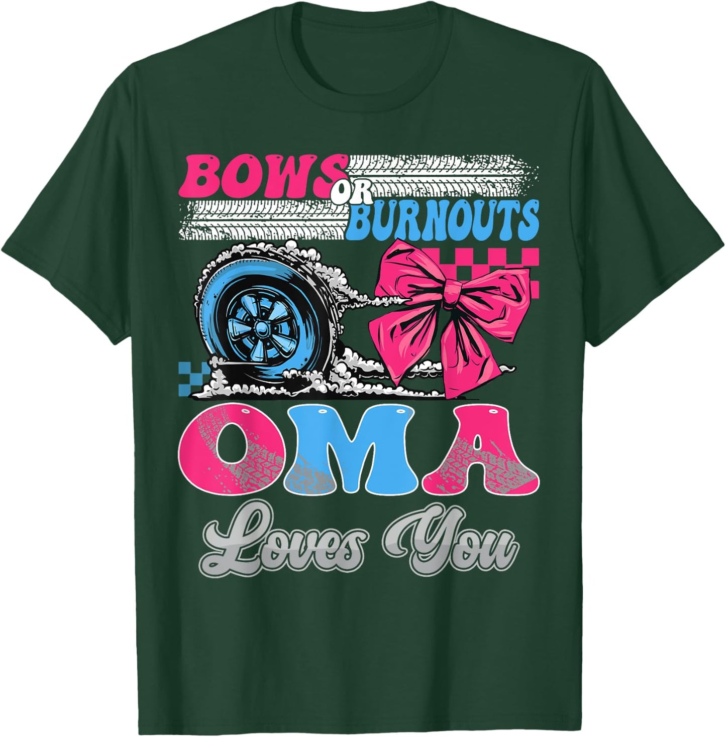 Burnouts or Bows Oma Loves You Gender Reveal Party T-Shirt - T-Shirt | Forest