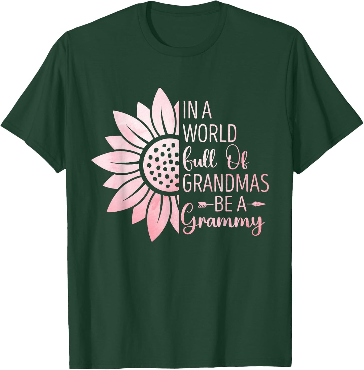 In A World Full Of Grandmas Be A Grammy Funny Grandma T-Shirt - T-Shirt | Forest