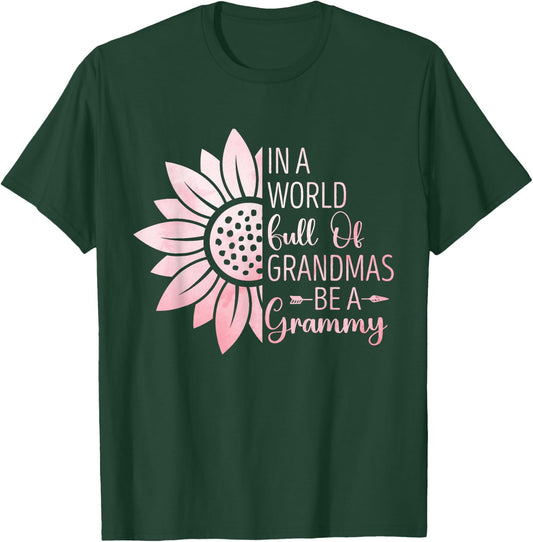 In A World Full Of Grandmas Be A Grammy Funny Grandma T-Shirt - T-Shirt | Forest