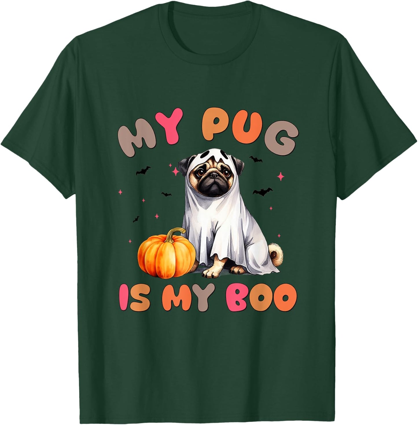 My Pug Is My Boo Funny Ghost Dog Halloween Women Men Kids T-Shirt - T-Shirt | Forest