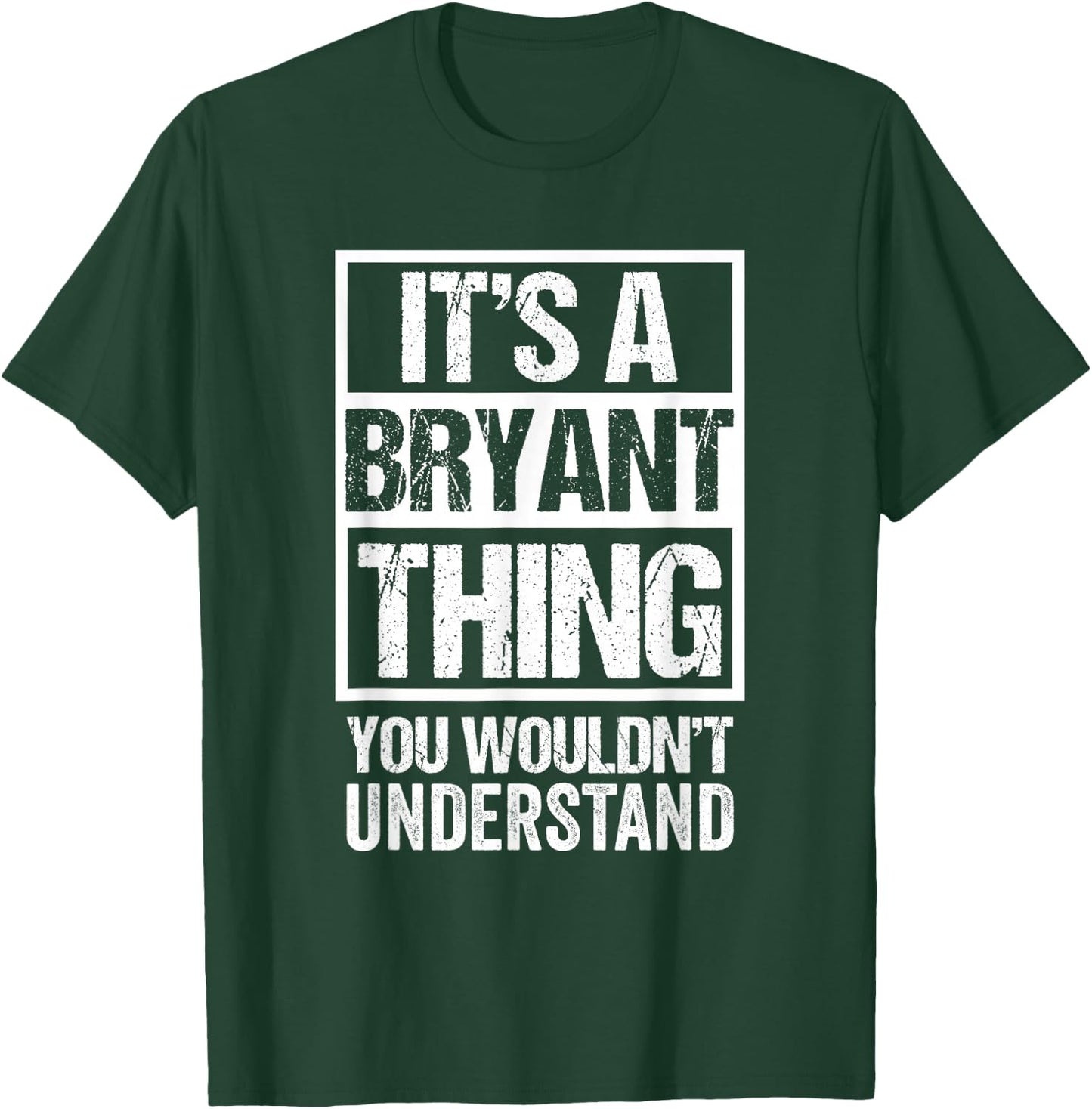 It's A Bryant Thing You Wouldn't Understand Family Name T-Shirt - T-Shirt | Forest