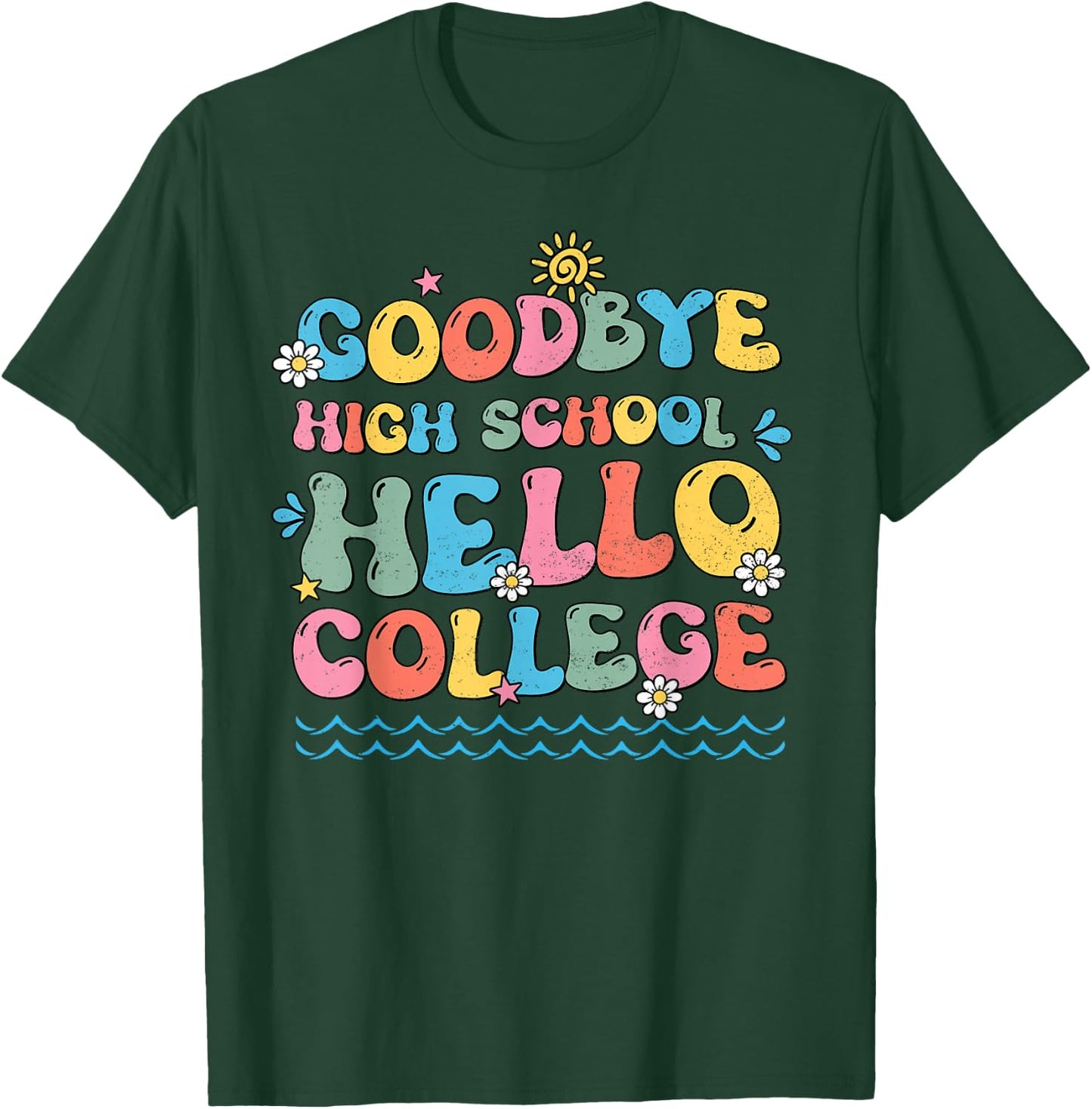 Goodbye High School Hello College Groovy Last Day Of School T-Shirt - T-Shirt | Forest
