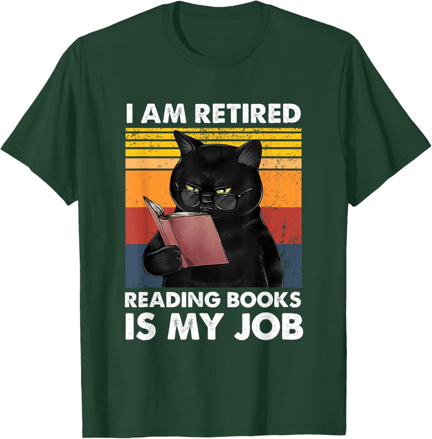 I'm Retired Reading Books Is My Job Funny Cat Reader T-Shirt - T-Shirt | Forest