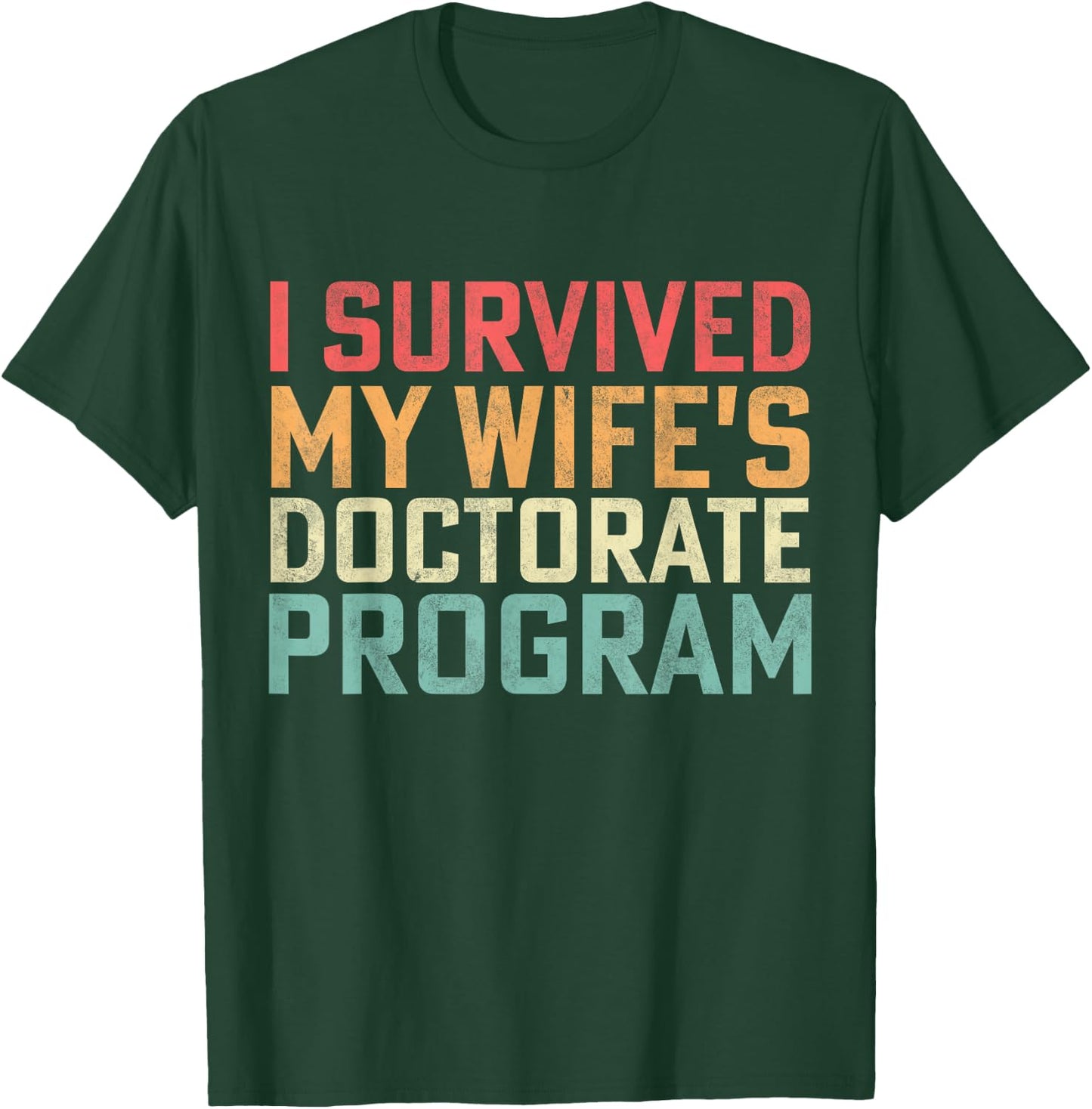 Retro I Survived My Wife's Doctorate Program PhD Husband T-Shirt - T-Shirt | Forest