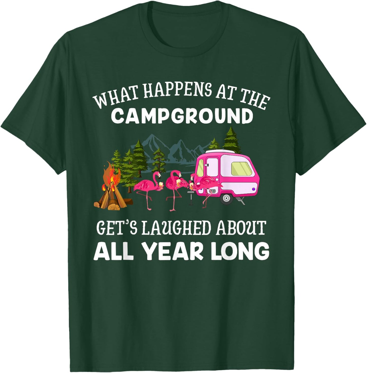 What Happens At The Campground Funny Pink Flamingo Gift Wine T-Shirt - T-Shirt | Forest