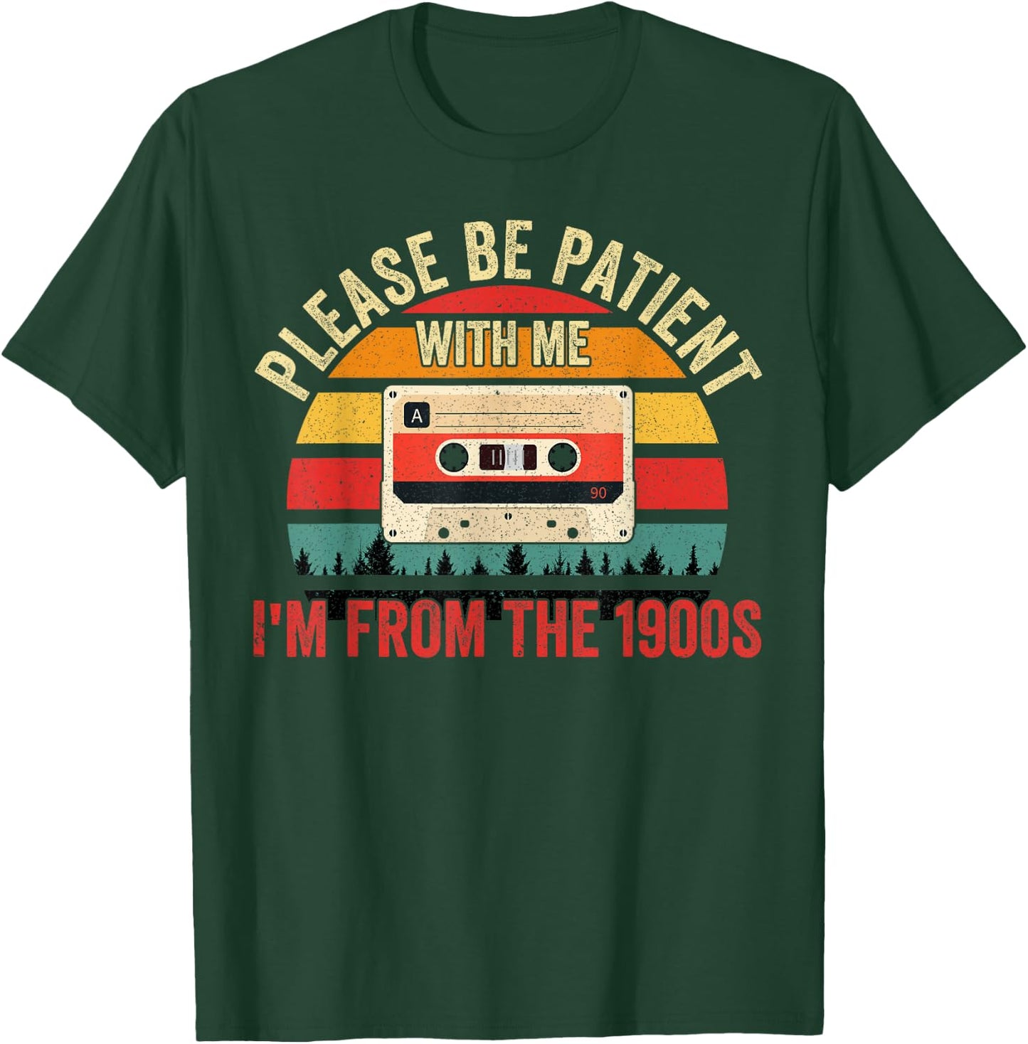 Please Be Patient with Me I'm from The 1900s Vintage T-Shirt - T-Shirt | Forest