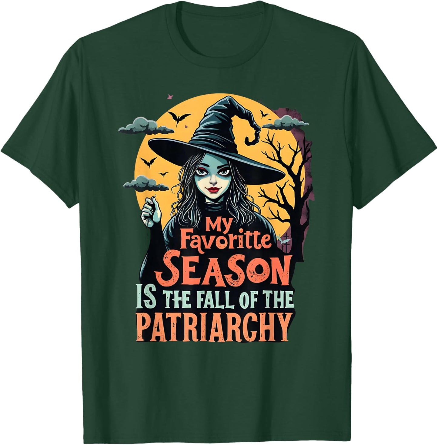 Funny Feminist Witch My Favorite Season Liberal Halloween T-Shirt - T-Shirt | Forest
