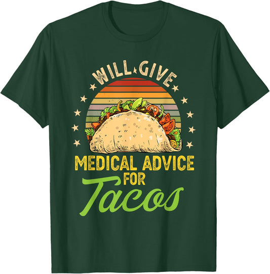 Will Give Medical Advice For Tacos Cindo Me Mayo T-Shirt - T-Shirt | Forest