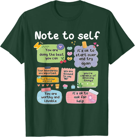 Note To Self Positive Energy Encouragement Mental Health T-Shirt - T-Shirt | Forest