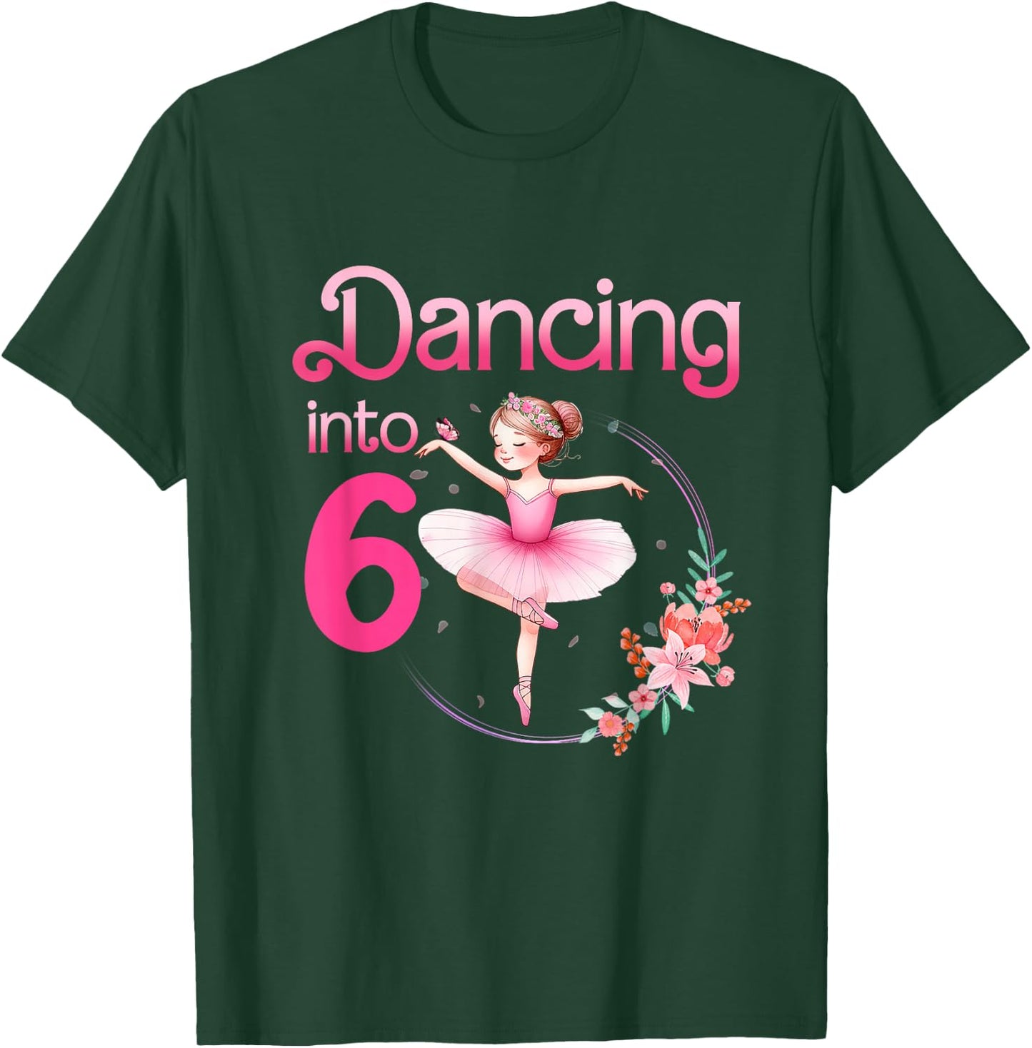 Dancing Into 6 Ballerina 6th Birthday Party Ballet Girls T-Shirt - T-Shirt | Forest