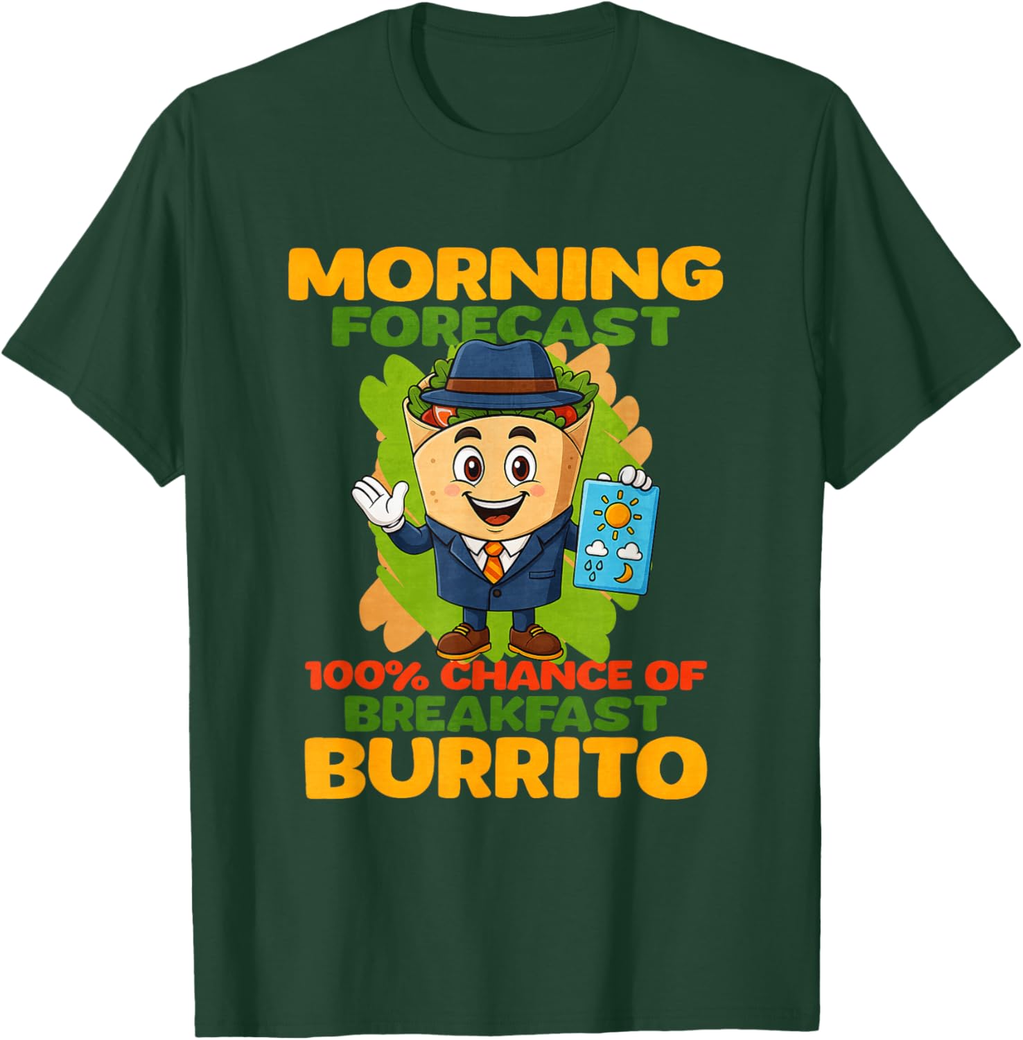 Morning Forecast 100 Chance of Breakfast Burritos T-Shirt - T-Shirt | Forest