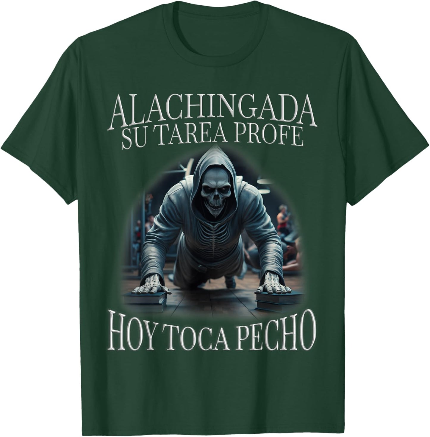 Hoy toca pecho: Calacas chidas gym T-Shirt - T-Shirt | Forest