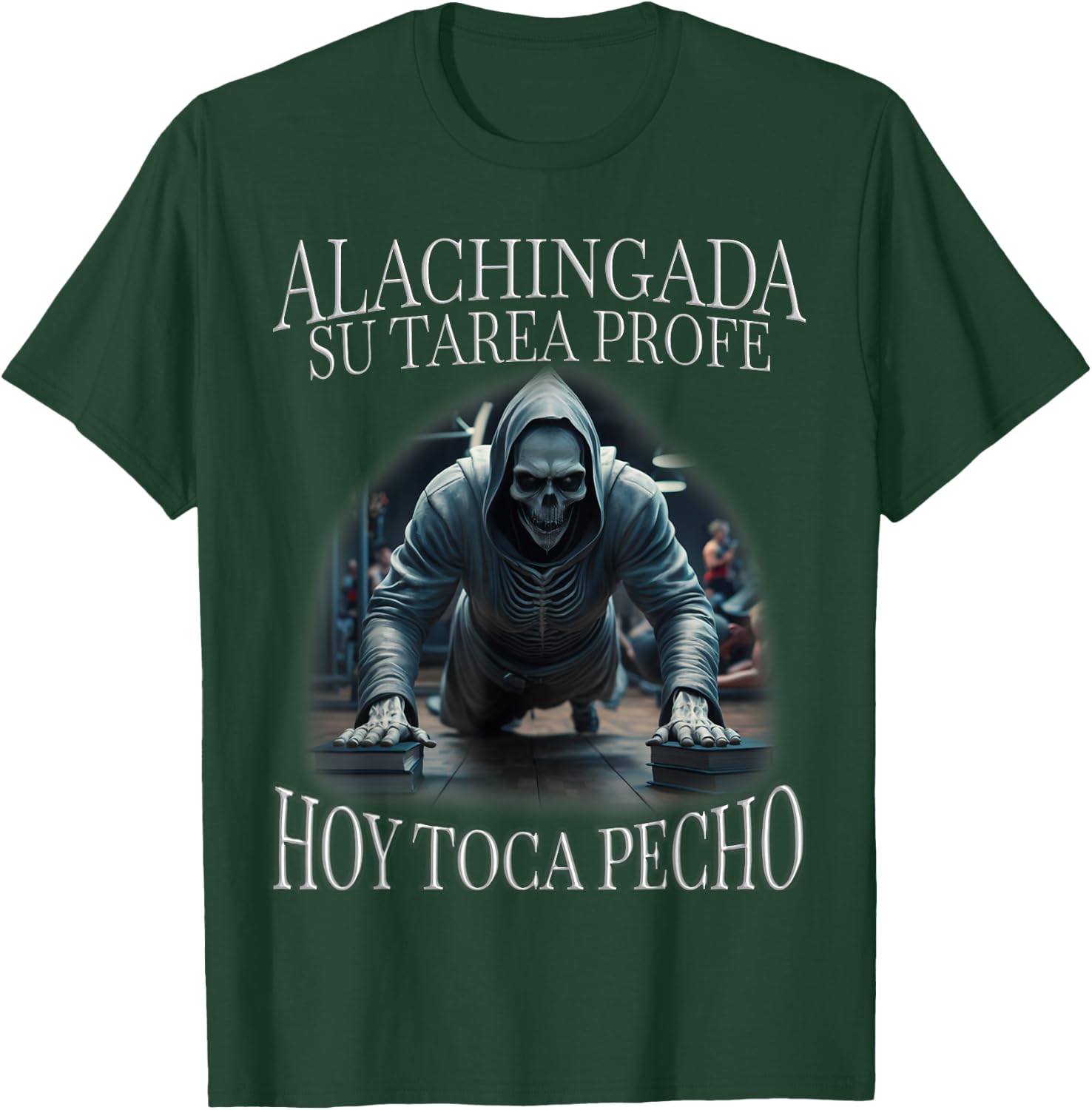 Hoy toca pecho: Calacas chidas gym T-Shirt - T-Shirt | Forest