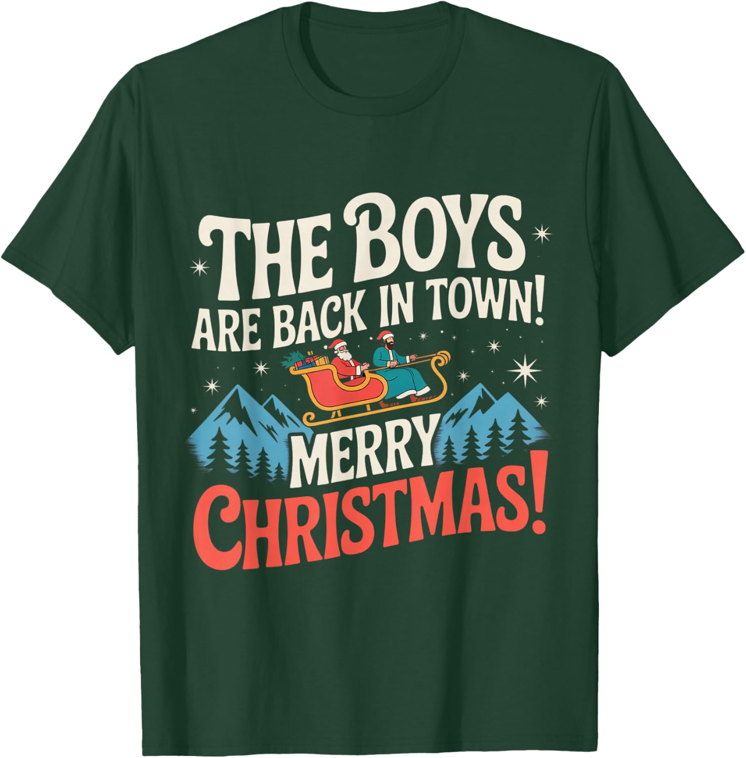 Funny Santa Jesus The Boys are Back in Town Christmas T-Shirt - T-Shirt | Forest
