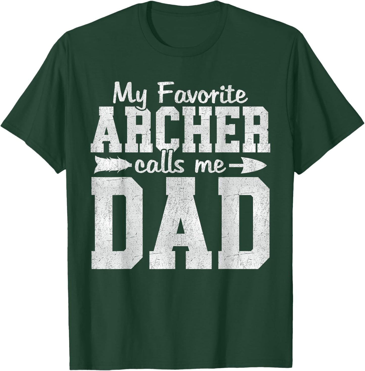My Favorite Archer Calls Me Dad Archery Dad Father's Day T-Shirt - T-Shirt | Forest