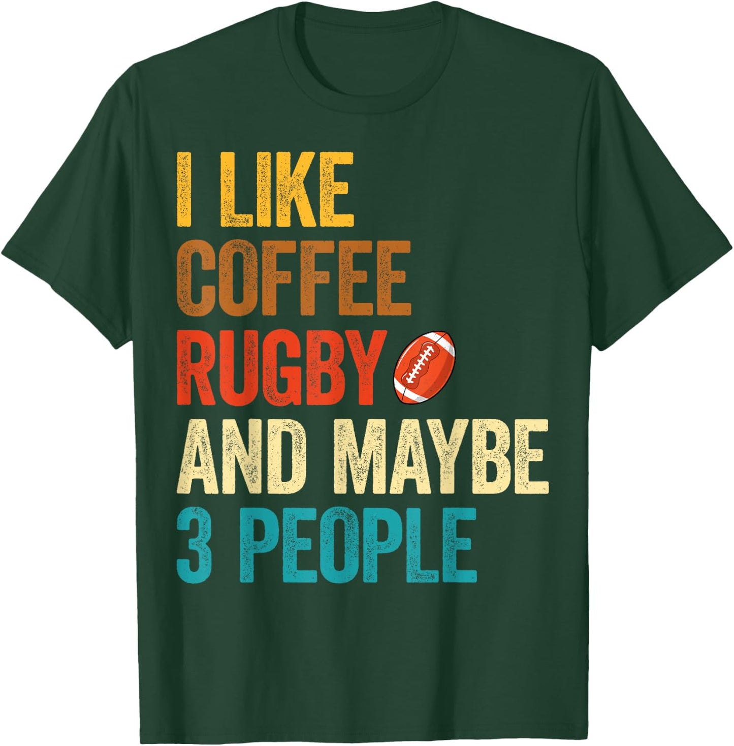 I Like Coffee Rugby & Maybe 3 People - Coffee Lover Rugby T-Shirt - T-Shirt | Forest