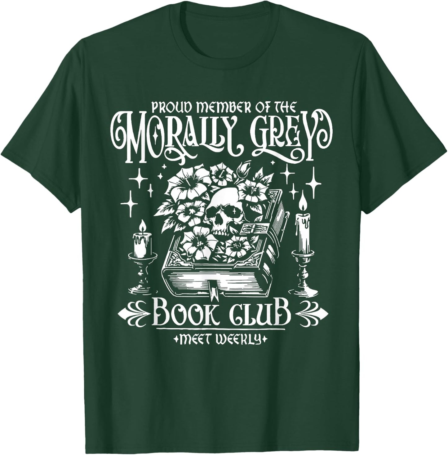 Proud Member Of the Morally Grey Book Club Funny Books Lover T-Shirt - T-Shirt | Forest