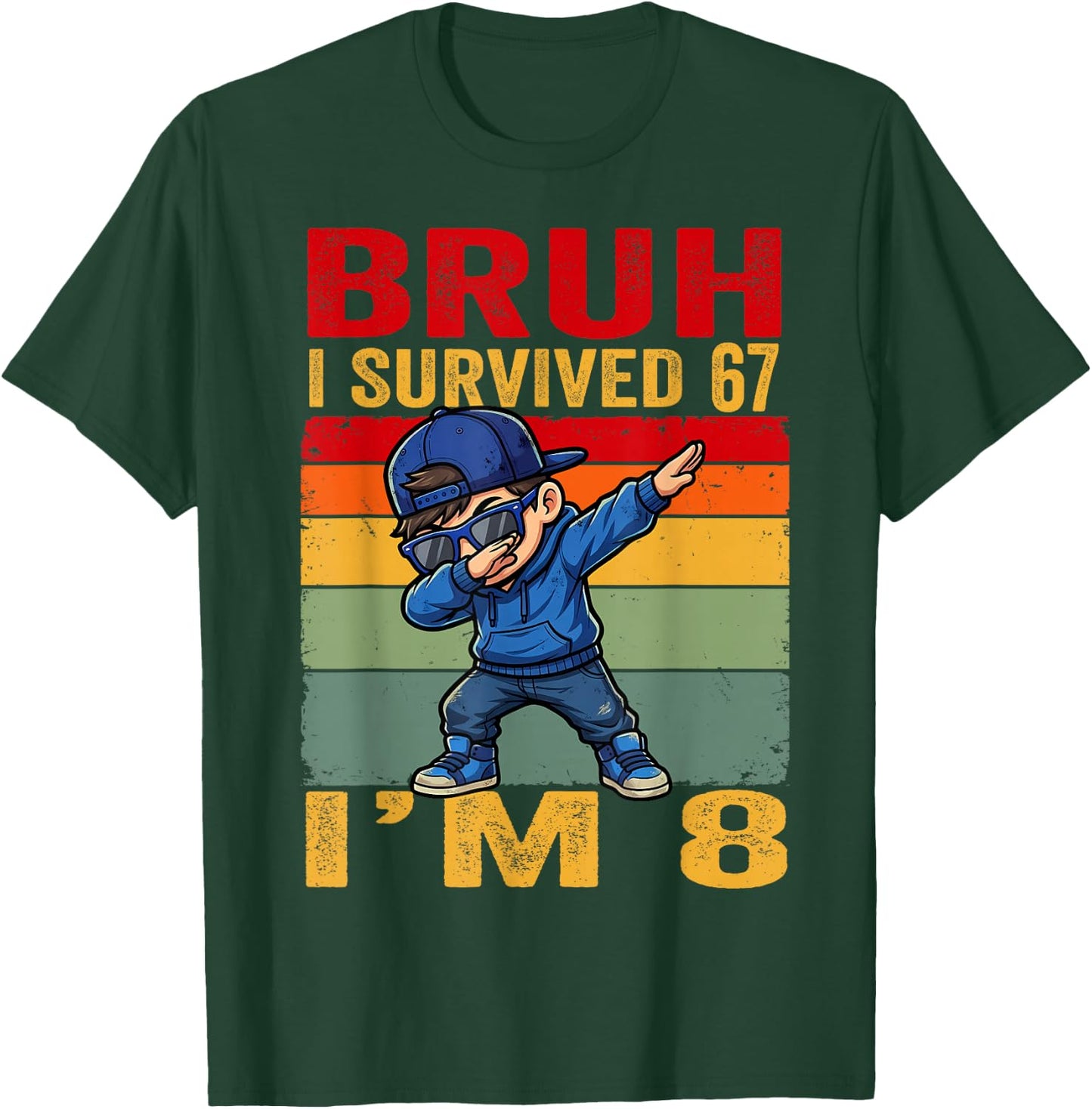 Bruh I Survived 67 Now I'm 8 Dabbing Boy 8th Birthday Gifts T-Shirt - T-Shirt | Forest