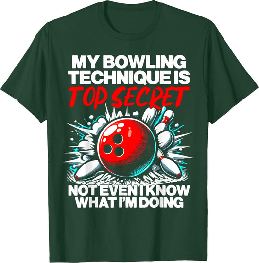 My Bowling Technique Is Top Secret Funny Bowling T-Shirt - T-Shirt | Forest