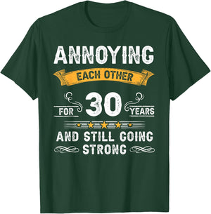 Annoying Each Other For 30 Years 30th Wedding Anniversary T-Shirt - T-Shirt | Forest
