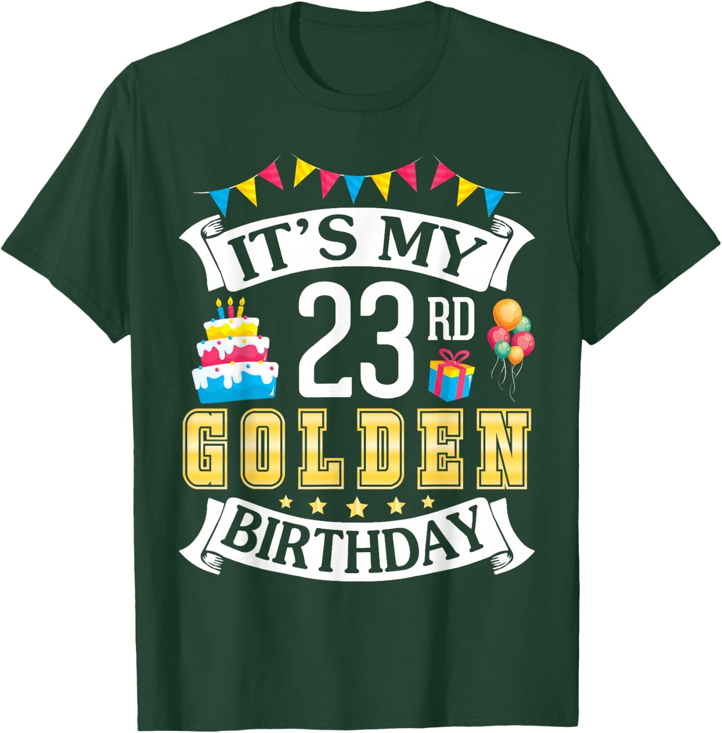 It's My 23rd Golden Birthday Happy To Me 23 Years Born 1999 T-Shirt - T-Shirt | Forest