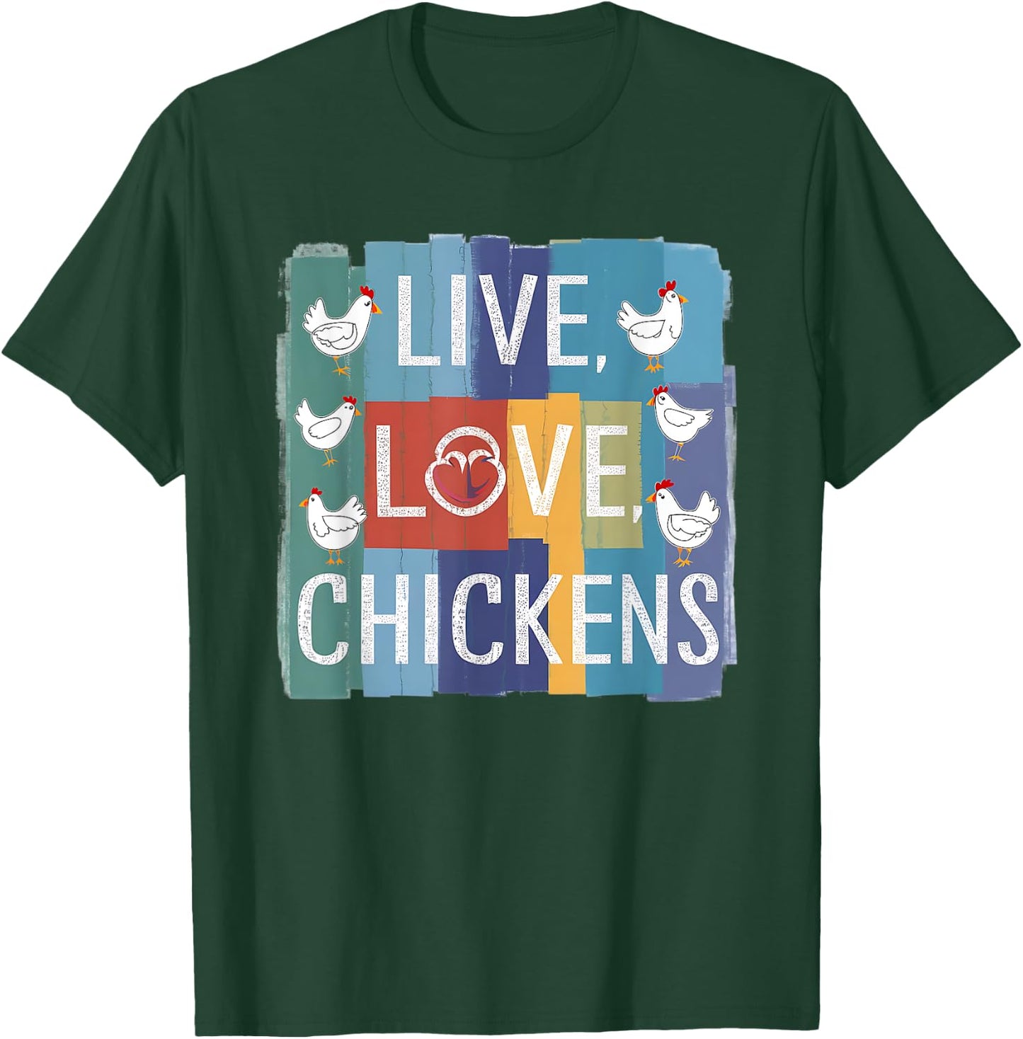 Live Love Chickens Chicken Graphic Chicken Men Women T-Shirt - T-Shirt | Forest