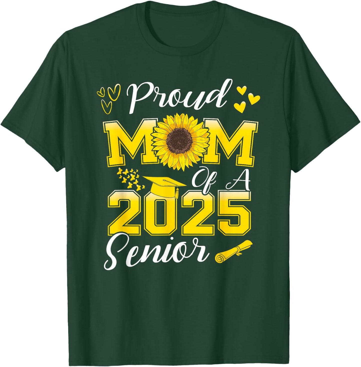 Proud Mom of a 2025 Senior Graduate, Sunflower Mom T-Shirt - T-Shirt | Forest
