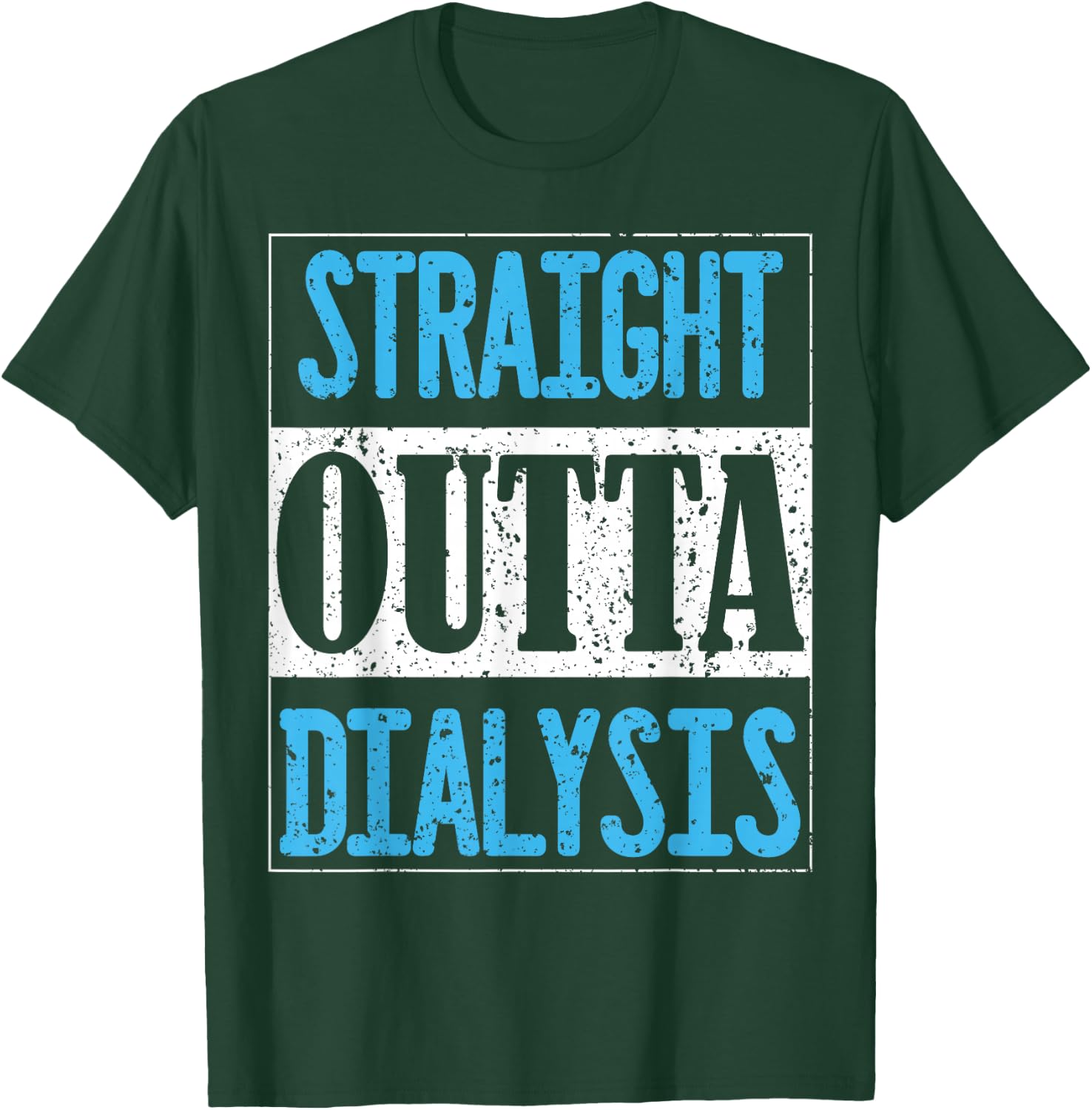 Straight Outta Dialysis Gifts for Patients T-Shirt - T-Shirt | Forest