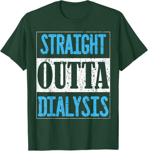 Straight Outta Dialysis Gifts for Patients T-Shirt - T-Shirt | Forest
