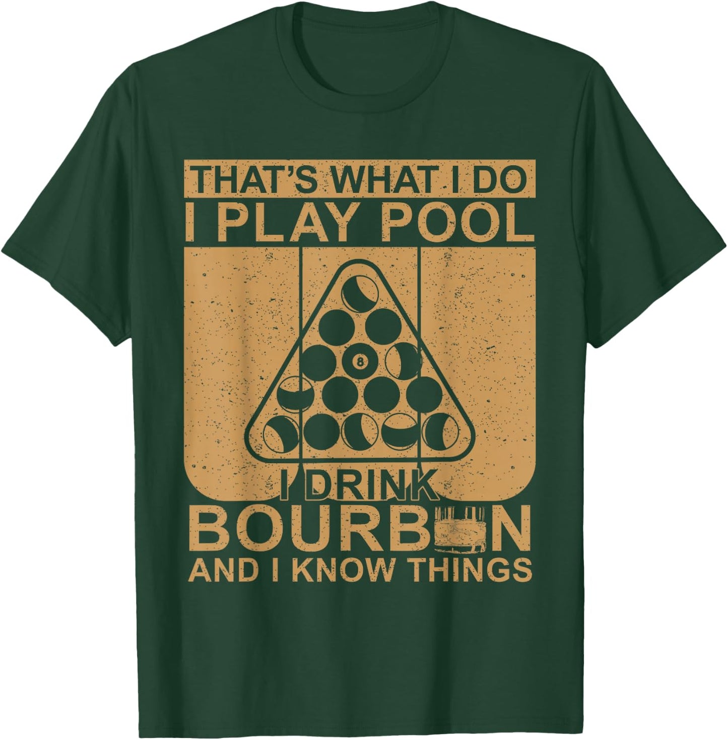 Bourbon Whisky Pool Funny Billiards Quote T-Shirt - T-Shirt | Forest
