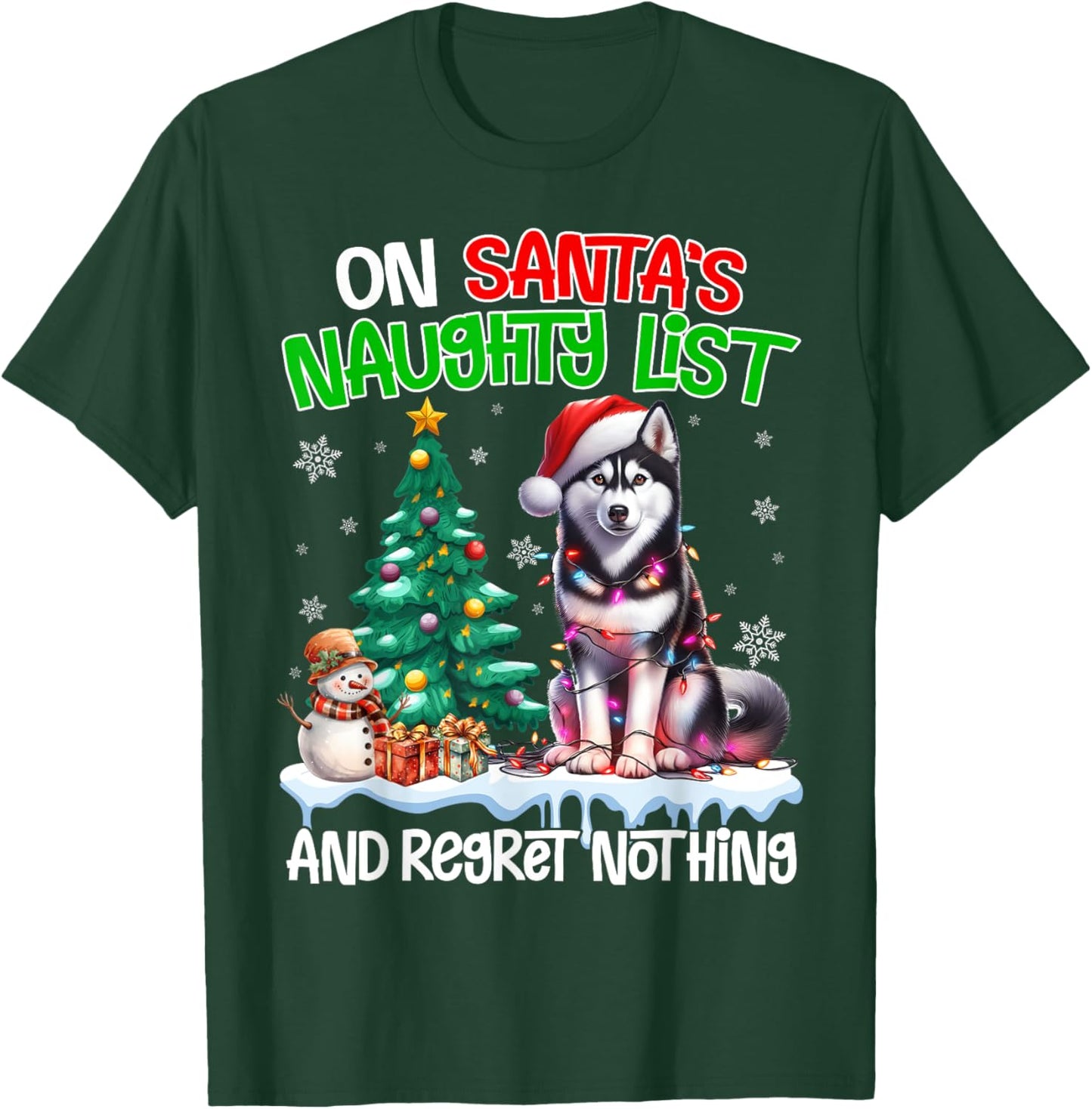 On Santa's Xmas Naughty List Regret Nothing Siberian Husky T-Shirt - T-Shirt | Forest