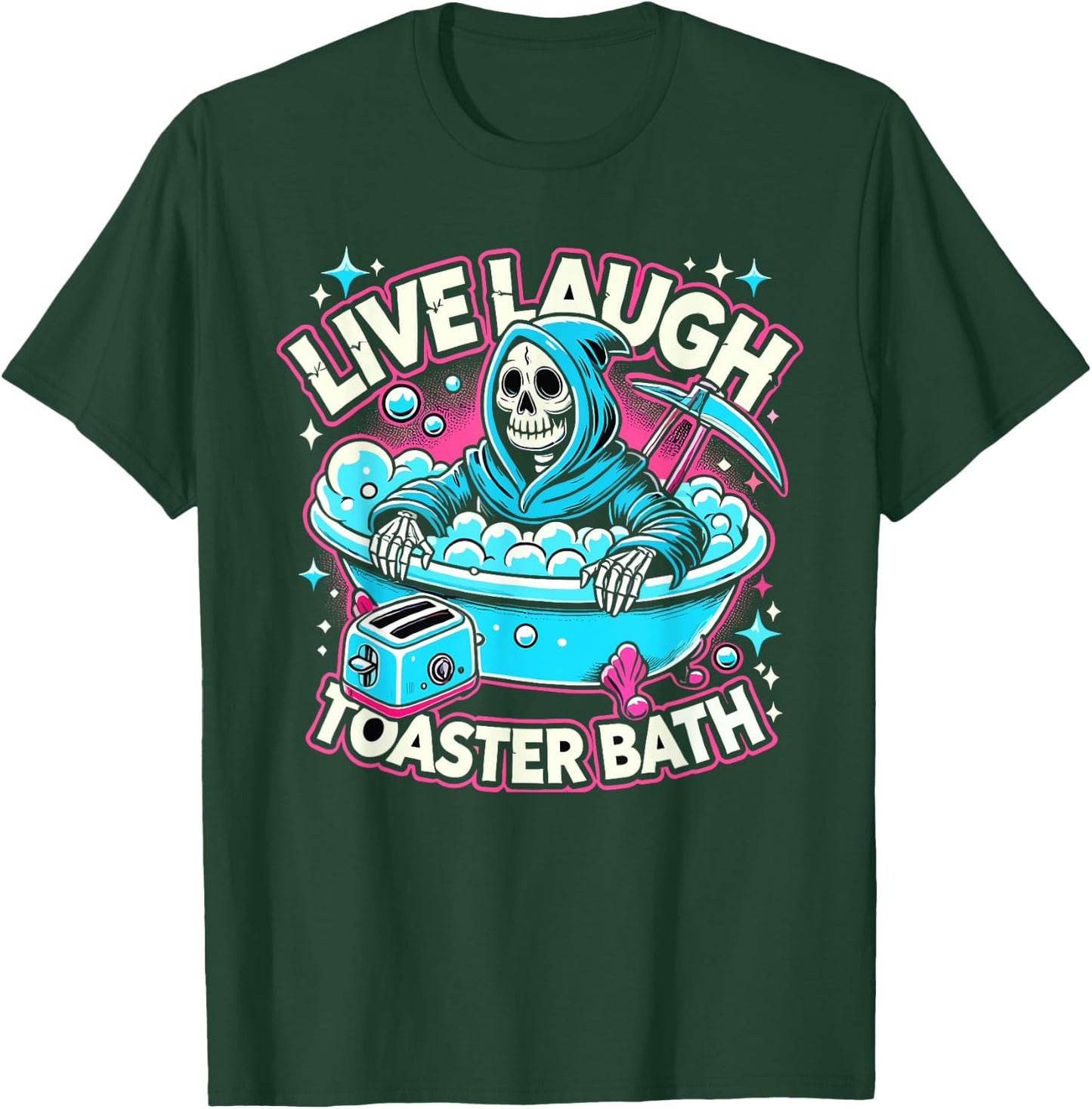 Live Laugh Toaster Bath Funny Skeleton Bathroom T-Shirt - T-Shirt | Forest