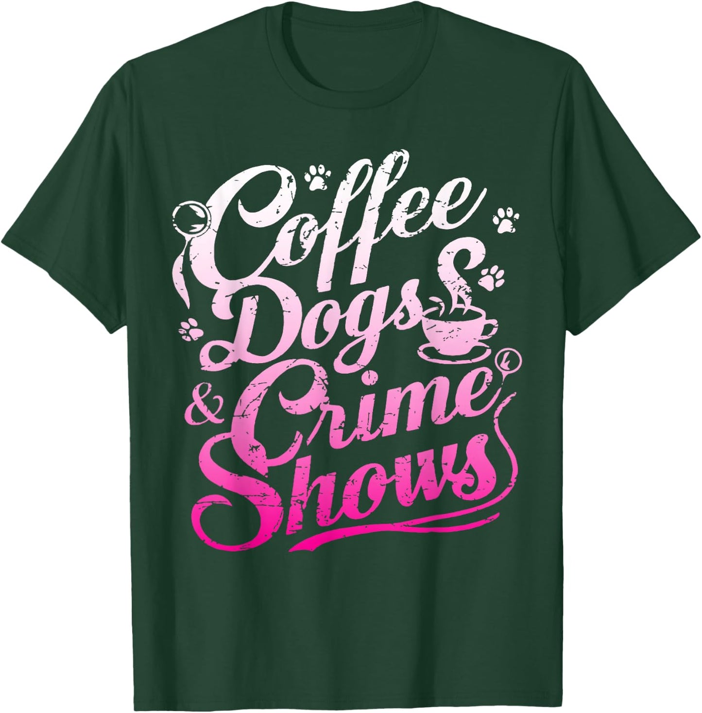 Coffee Dogs Crime Shows Funny Coffee Dog Lovers T-Shirt - T-Shirt | Forest