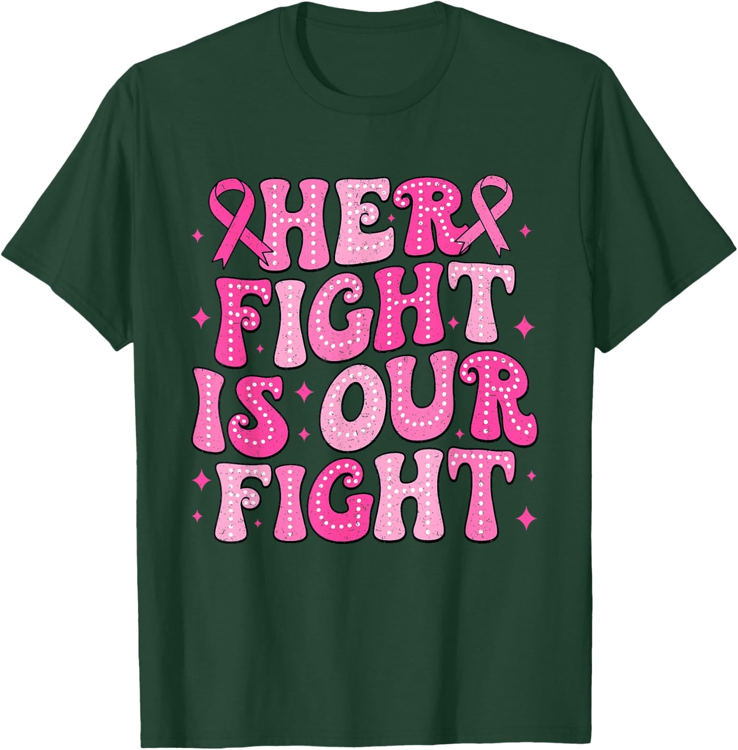 Her Fight Is Our Fight Breast Cancer Pink October Support T-Shirt - T-Shirt | Forest